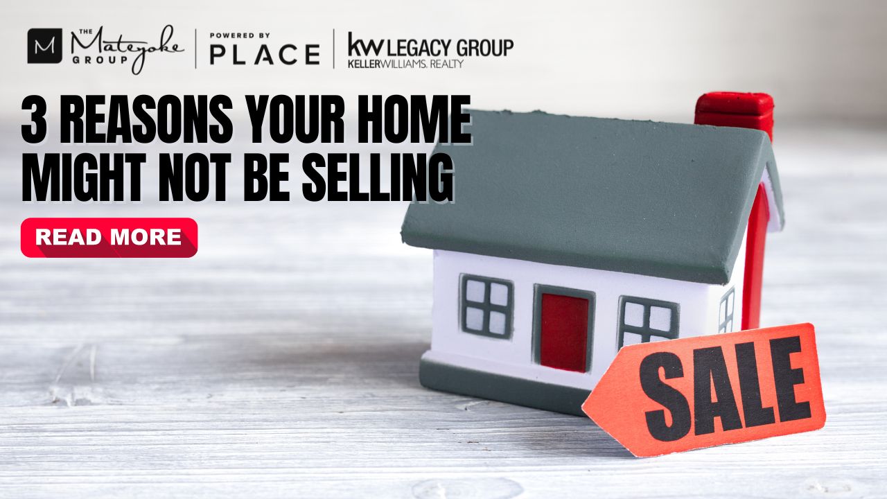 Why Isn’t My Home Selling?